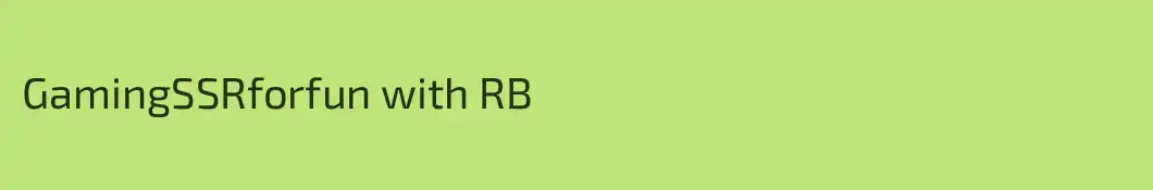 GamingSSRforfun with RB